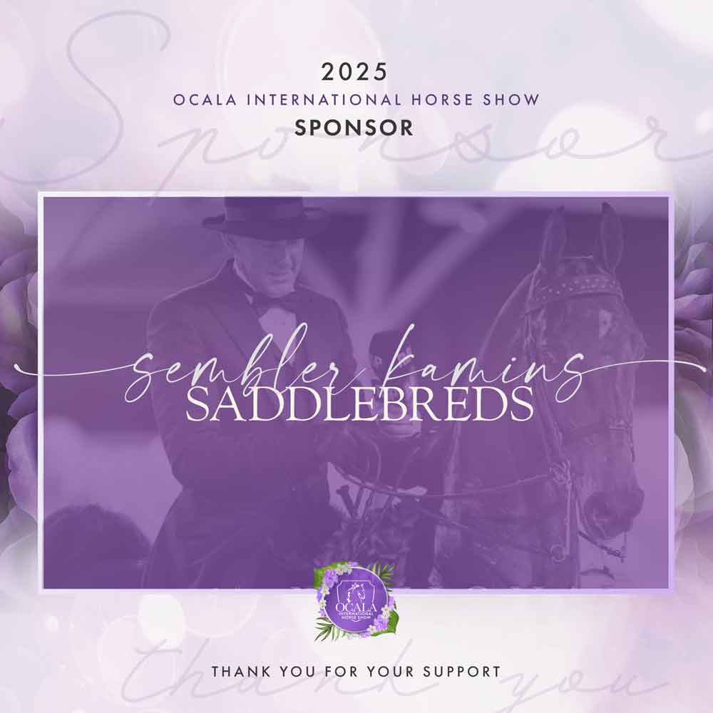 Sembler-Kamins Saddlebreds - OIHS Founding Sponsor 2025 OIHS Sponsor Sembler Kamins Saddlebreds